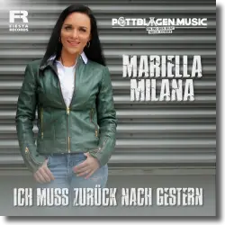 Cover: Mariella Milana - Ich muss zurck nach gestern (Pottblagen Remix)