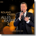 Cover: Roland Kaiser - Alles Kaiser 2 (Stark wie nie)