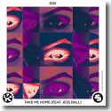 Cover: EDX feat. Jess Ball - Take Me Home