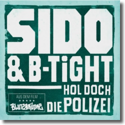 Cover: Sido & B-Tight - Hol doch die Polizei