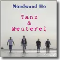 Cover:  Nordward Ho - Tanz & Meuterei