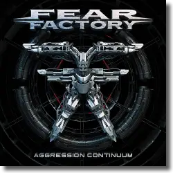 Cover: Fear Factory - Aggression Continuum