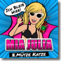 Cover: Mia Julia feat. Mütze Katze - Ich bleib hier