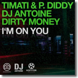 Cover: Timati & P. Diddy, DJ Antoine, Dirty Money - I'm On You