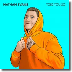 Cover: Nathan Evans - Told You So