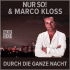 Cover: Nur So! & Marco Kloss - Durch die ganze Nacht