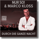 Cover: Nur So! & Marco Kloss - Durch die ganze Nacht