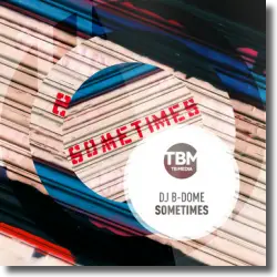 Cover: DJ B-Dome - Sometimes