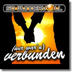 Cover: So Wundervoll - (Wir war'n) verbunden