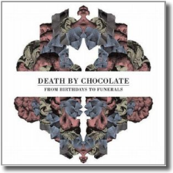 Cover: Death By Chocolate - From Birthdays To Funerals