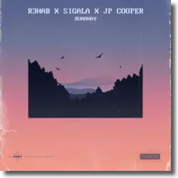 Cover: R3HAB, Sigala & JP Cooper - Runaway