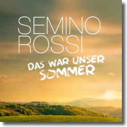 Cover: Semino Rossi - Das war unser Sommer