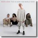 Cover:  Badflower - This Is How The World Ends