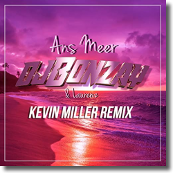 Cover: DJ Bonzay & Laurenz - Ans Meer (Kevin Miller Radio Mix)