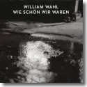 Cover:  William Wahl - Wie schn wir waren