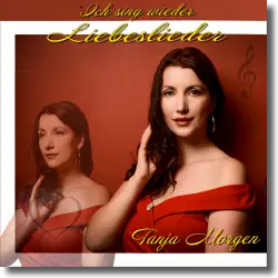 Cover: Tanja Morgen - Ich sing wieder Liebeslieder