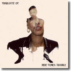 Cover: Charlotte OC - Here Comes Trouble