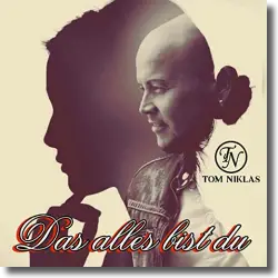 Cover: Tom Niklas - Das alles bist Du