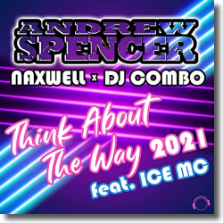 Cover: Andrew Spencer, DJ Combo & NaXwell feat. Ice MC - Think About the Way 2021