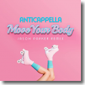 Cover: Anticappella - Move Your Body (Jason Parker Remix)