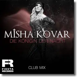 Cover: Misha Kovar - Die Knigin der Nacht (Club Mix)