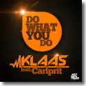 Cover:  Klaas feat. Carlprit - Do What You Do