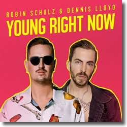Cover: Robin Schulz & Dennis Lloyd - Young Right Now