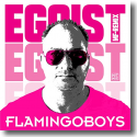 Cover: Flamingoboys - Egoist (Mf-Remix)