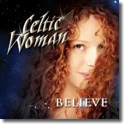 Cover: Celtic Woman - Believe