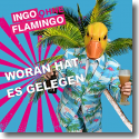 Cover:  Ingo ohne Flamingo - Woran hat es gelegen