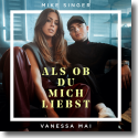 Cover: Mike Singer feat. Vanessa Mai - Als ob du mich liebst
