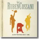 Cover:  Ruben Cossani - Zu gut fr diese Welt - live