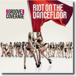 Cover: Groove Coverage - Riot On The Dancefloor