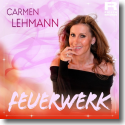 Cover: Carmen Lehmann - Feuerwerk