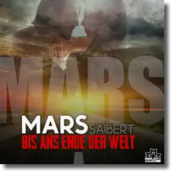 Cover: Mars Saibert - Bis ans Ende der Welt