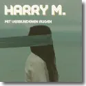 Cover:  Harry M. - Mit verbundenen Augen