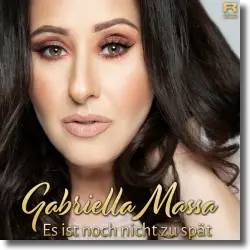 Cover: Gabriella Massa - Es ist noch nicht zu spt