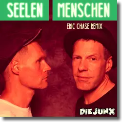 Cover: Die JunX - Seelenmenschen (Eric Chase Remix)