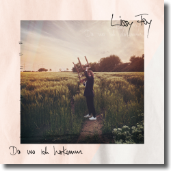 Cover: Lissy Fey - Da wo ich herkomm