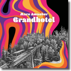 Cover: Marc Amacher - Grandhotel