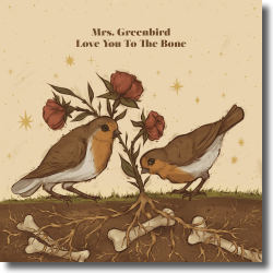 Cover: Mrs. Greenbird - Love You To The Bone