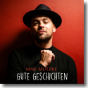 Cover: Max Mutzke - Gute Geschichten