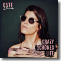 Cover: Kate Louisa - Crazy schönes Life