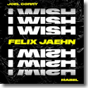 Cover: Joel Corry feat. Mabel - I Wish [Felix Jaehn Remix]