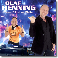 Cover: Olaf Henning - Dieser DJ ist 'ne Pfeife