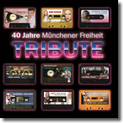 Cover: TRIBUTE: 40 Jahre Münchener Freheit - Various Artist