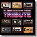 Cover:  TRIBUTE: 40 Jahre Mnchener Freheit - Various Artist
