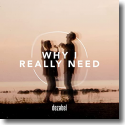 Cover: dezabel - Why I Really Need