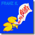 Cover: Franz K. - Yes, Yes Zugabe