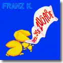 Cover:  Franz K. - Yes, Yes Zugabe